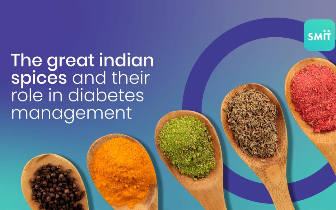 The Great Indian Spices and their role in Diabetes Management