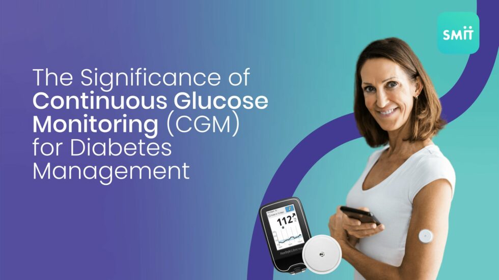 The Significance of Continuous Glucose Monitoring (CGM) for Diabetes ...