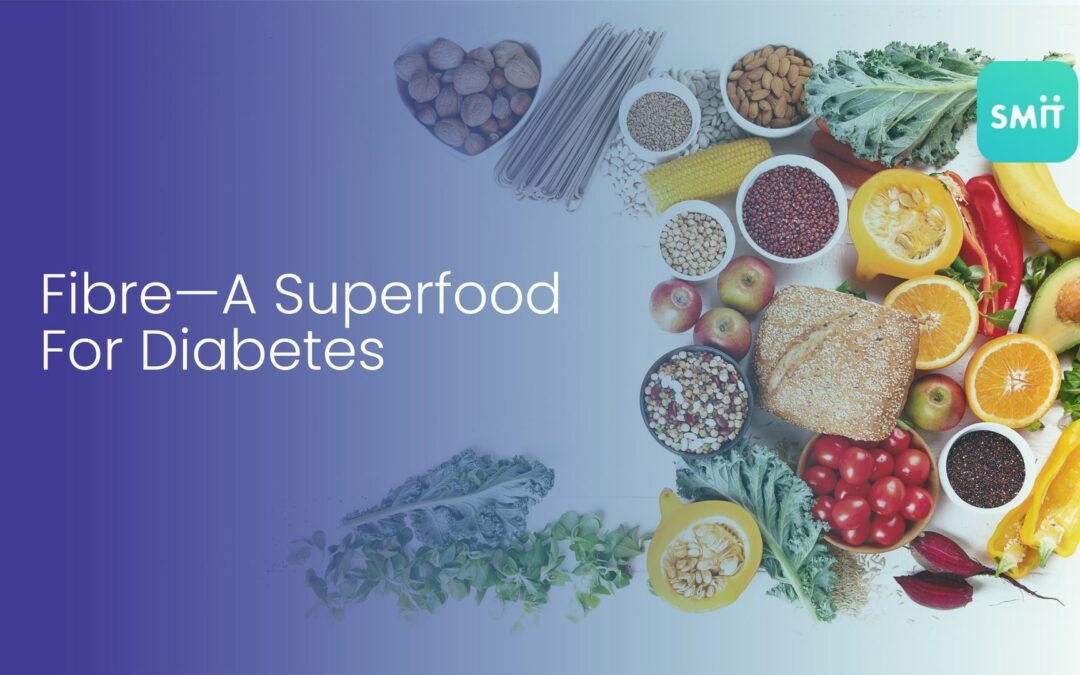 Fibre—A Superfood For Diabetes