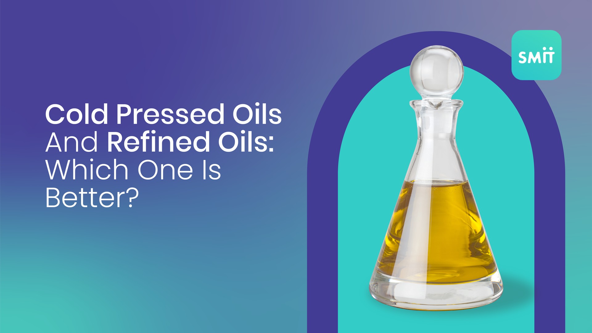 Cold Pressed Oils And Refined Oils: Which One Is Better?