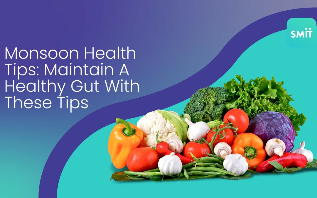 Monsoon Health Tips: Maintain A Healthy Gut With These Tips