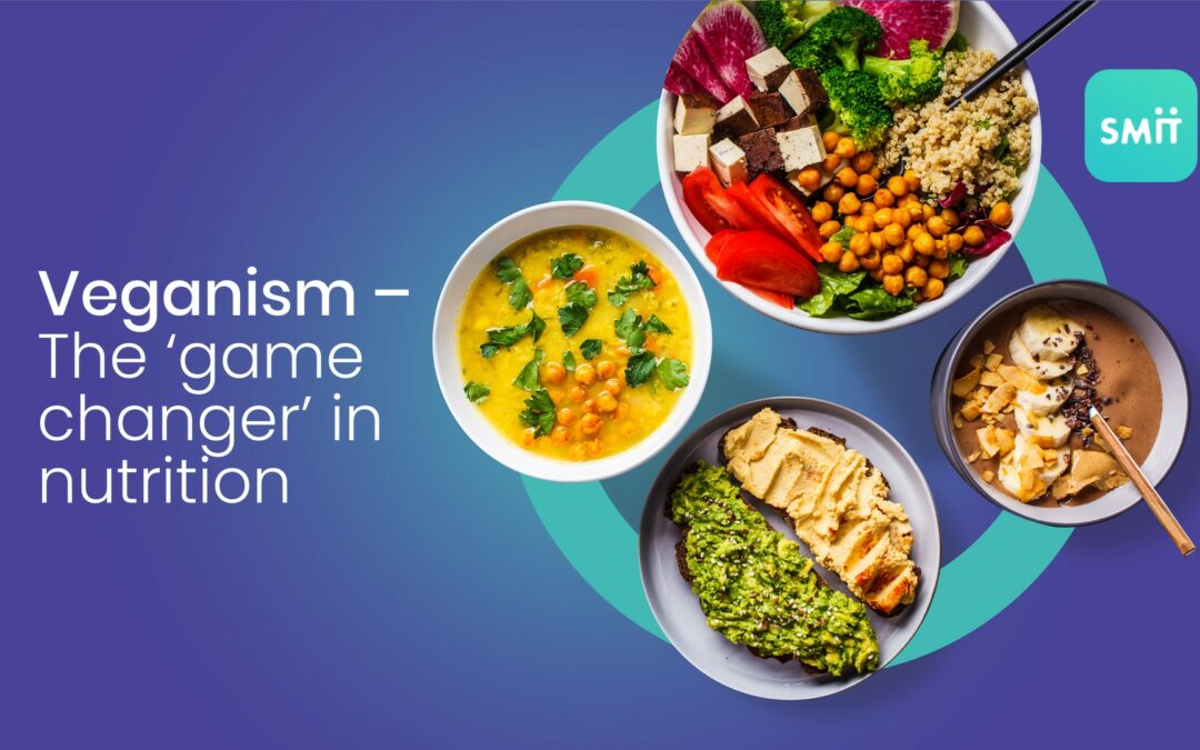 Veganism – The ‘game changer’ in nutrition